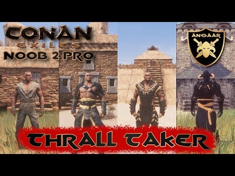 Conan Exiles | Noob 2 Pro | Ep.6: Thrall Taker