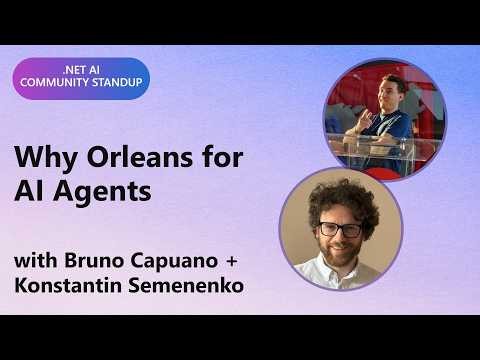 .NET AI Community Standup: Why Orleans for AI Agents