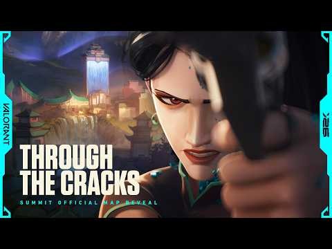 THROUGH THE CRACKS // Summit Official Map Reveal Trailer - VALORANT