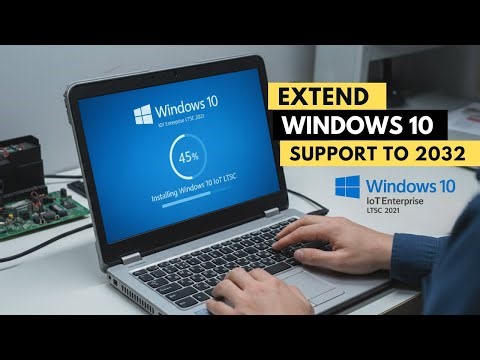 Extend Windows 10 Support to 2032 | Upgrade to Windows 10 LTSC