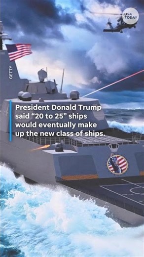 Trump announces new 'Trump-class' battleships to start 'Golden Fleet'