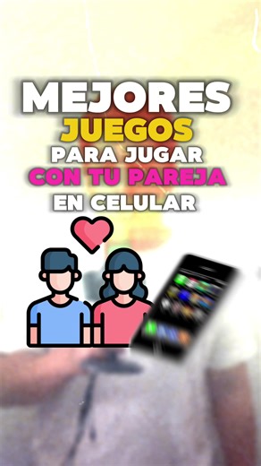 Juegos para jugar con tu pareja en celular gratis
