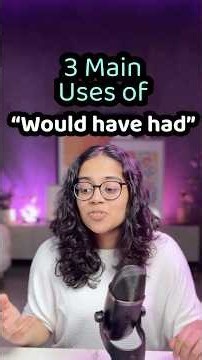 How to use 'Would Have Had' Correctly In One Sentence? Advanced English Grammar Rules | Ananya