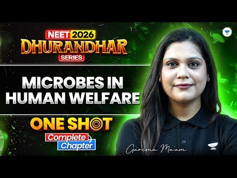 ⚔️ NEET 2026 Biology Dhurandhar Series | Microbes in Human Welfare | Garima Goel