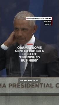 Obama: Some presidential center exhibits reflect 'unfinished business'