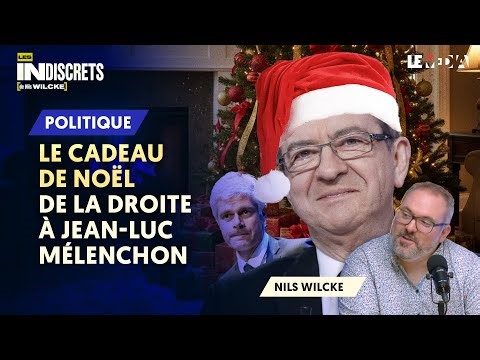 LE CADEAU DE NOËL DE LA DROITE À JEAN-LUC MÉLENCHON