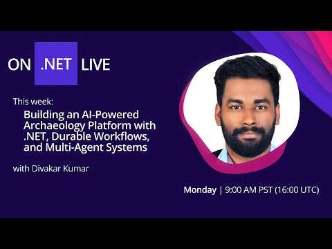 On .NET Live: Building AI Archaeology Platform with .NET, Durable Workflows & Multi-Agent Systems