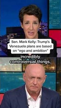 Sen. Mark Kelly: Trump's Venezuela plans are based on 'ego and ambition'