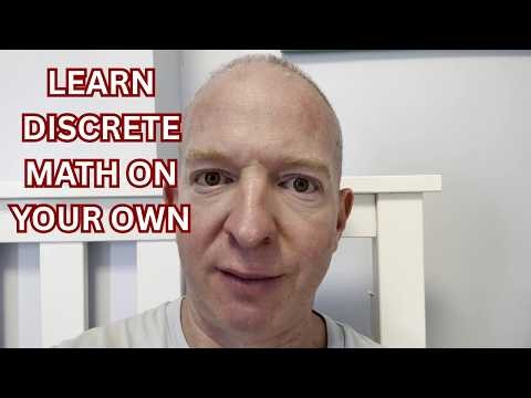 How to Learn Discrete Mathematics on Your Own (Step-by-Step Guide)