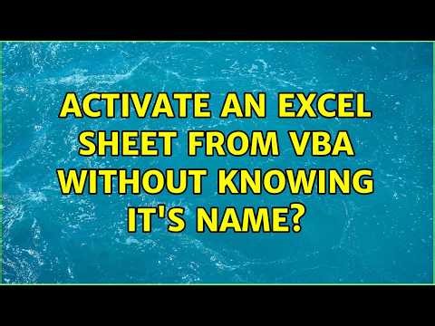 Activate an excel sheet from VBA without knowing it's name?