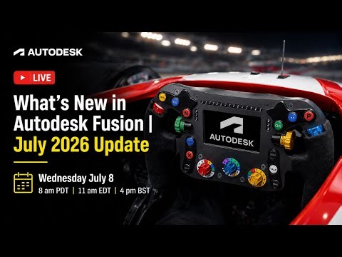 What’s New in Autodesk Fusion | July 2026 Update