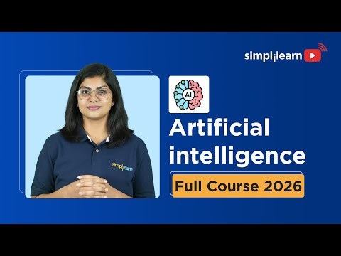 Artificial Intelligence Full Course 2026 | AI Tutorial For Beginners | AI Full Course | Simplilearn