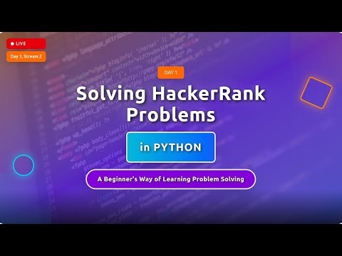 Beginner Learns Problem Solving in Python | HackerRank Day 1 LIVE | Stream 2