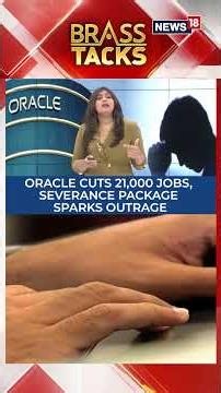 Oracle Cuts 21,000 Jobs As Workforce Shrinks 13%, Severance Package Sparks Backlash | N18S