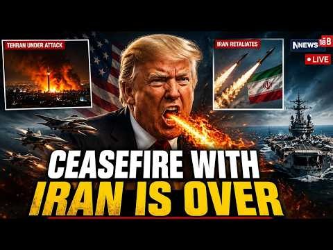 US IRAN WAR LIVE: Trump Declares Ceasefire With Iran Is Over | Eight Blasts Reported In Iran | N18G