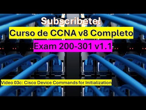 03c: Curso de CCNA v8: Cisco Device Commands for initialization