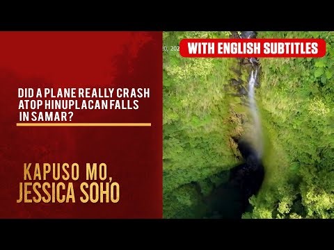 Did a plane really crash atop Hinuplacan Falls in Samar? (with English subs) Kapuso Mo, Jessica Soho