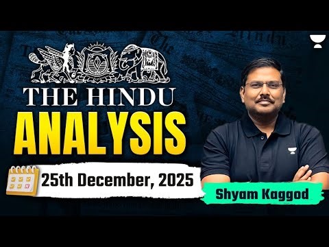 The Hindu Newspaper Analysis | 25th December | UPSC Current Affairs Today | Shyam Sir