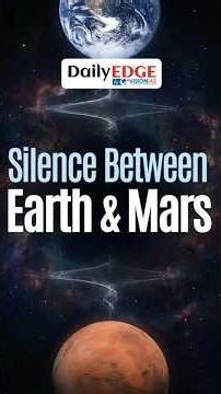 Daily Edge By VisionIAS | Earth Is Losing Contact With Mars — Here’s Why