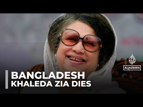 Bangladesh former Prime Minister Khaleda Zia dies, aged 79