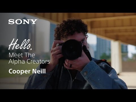 Hello. Meet The Alpha Creators | Photographer, Cooper Neill | Sony