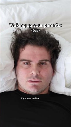 Waking Up Your Mom And Dad Too Early.