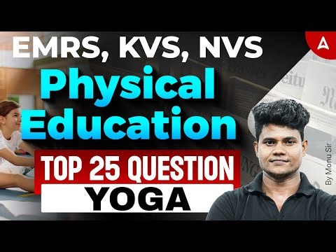 KVS/NVS/EMRS Physical Education 2025 | Physical Education Yoga Related Questions By Monu Sir