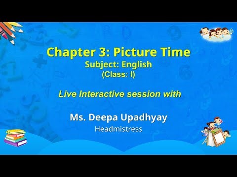 NCERT Chapter 3: Picture Time Subject: English Class: I Live