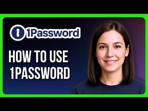 How to Use 1Password