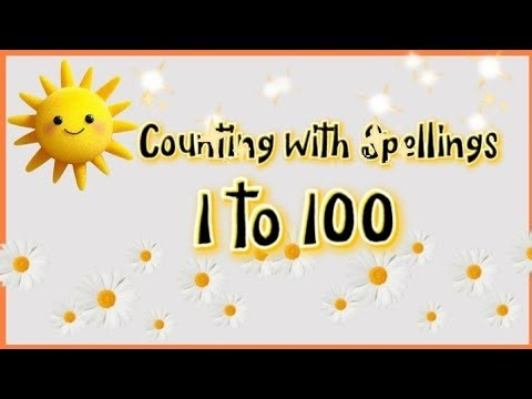 Counting with Spellings 1 to 100 🔢 | Learn Number Names 1–100 | Kids Learning Video
