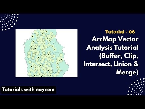 ArcGIS 10.8 Tutorial || 6. ArcMap Vector Analysis Tutorial (Buffer, Clip, Intersect,Union and Merge)
