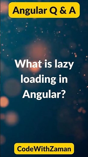 Angular Lazy Loading Explained: A Beginner’s Guide 🚀
