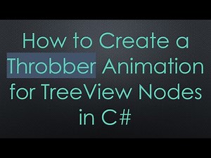 How to Create a Throbber Animation for TreeView Nodes in C#