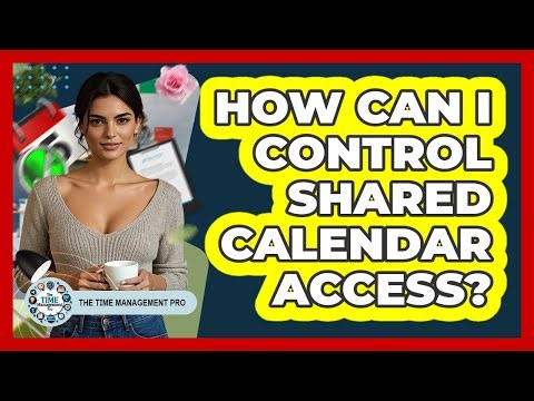 How Can I Control Shared Calendar Access?