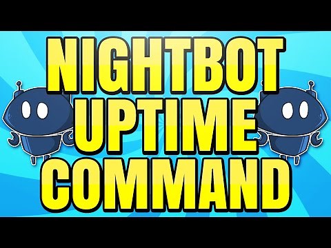 How to Make an Uptime Command on Twitch with Nightbot