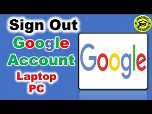 How to sign out to google account on Laptop or computer PC