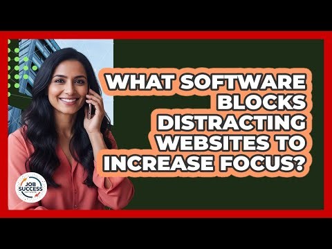 What Software Blocks Distracting Websites To Increase Focus?