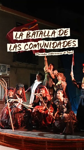 La batalla de las comunidades en las Jornadas Calderoninas de Yepes. Una forma de disfrutar del teatro y aprender historia de España. #clmmegusta #CalderónDeLaBarca
