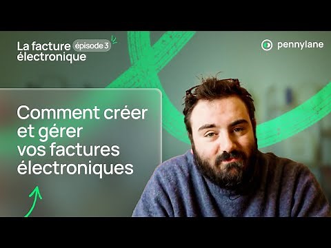 Comment créer et gérer vos factures électroniques