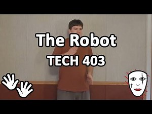 TECH 403 - The Robot - Mime Technique