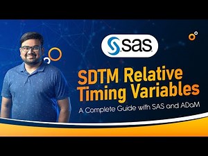 SDTM Relative Timing Variables: Explained with SAS and ADaM