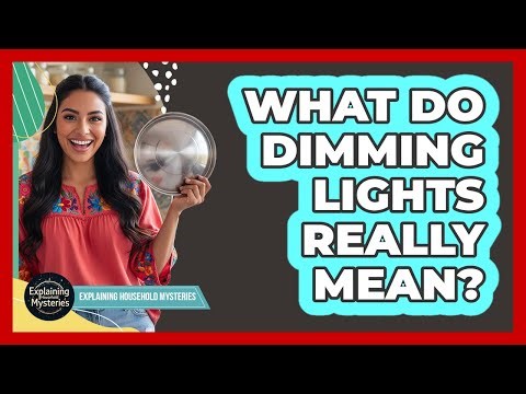 What Do Dimming Lights Really Mean?