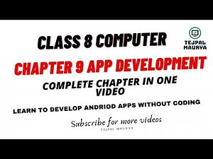 Class 8 Computer | Chapter 9 App Development | complete chapter in one video | Easy Explanation