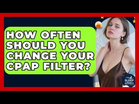 How Often Should You Change Your CPAP Filter? - Sleep Apnea Support Network