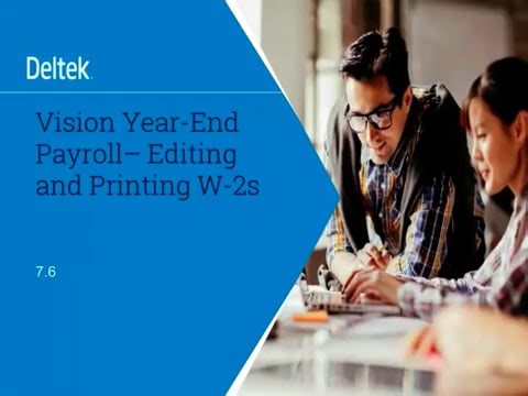 Deltek Vision 2025 Payroll Year-End Video - Editing and Printing W-2s