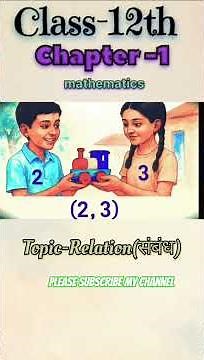 Class 12 Maths💙 Chapter 1 💙 Relation & Function Complete Explanation | NCERT# shots# class12 maths