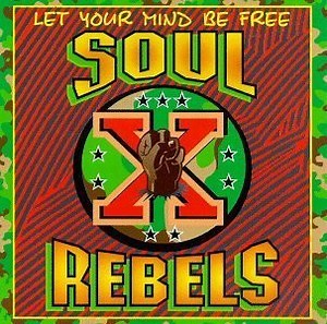 Soul Rebels Brass Band - Let Your Mind Be Free