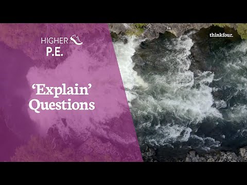 Higher P.E. - How do I answer explaining questions?