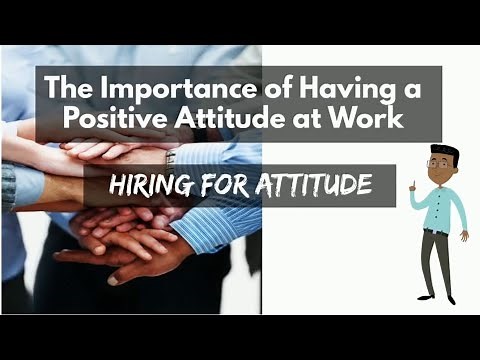 Success in the Workplace - Career Readiness - The Importance of Having a Positive Attitude at Work