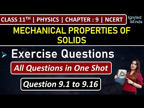 Class 11th Physics Chapter 9 | Exercise Questions (9.1 to 9.16) | Mechanical Properties of Solids
